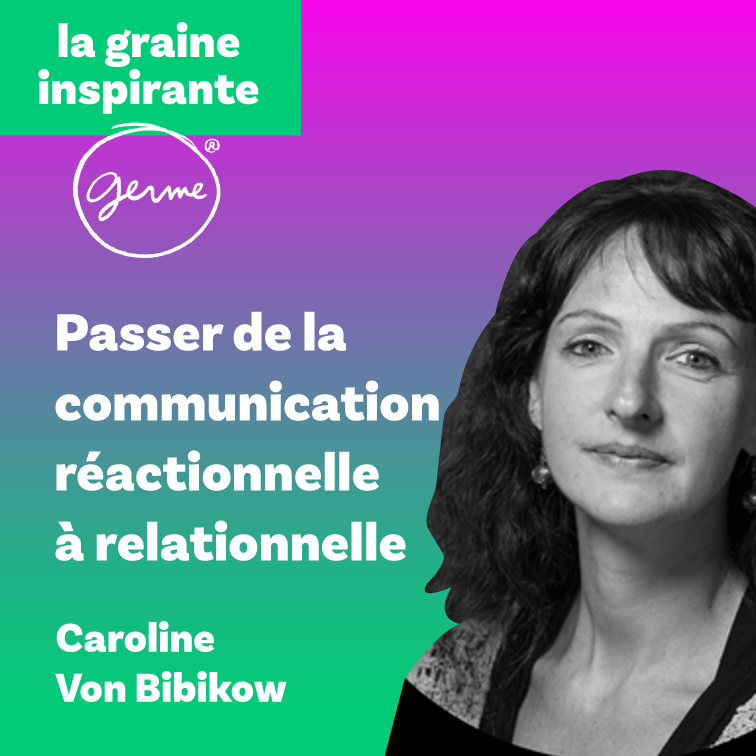 Vignette du podcast communication relationnelle avec Caroline Von Bibikow, intervenante GERME