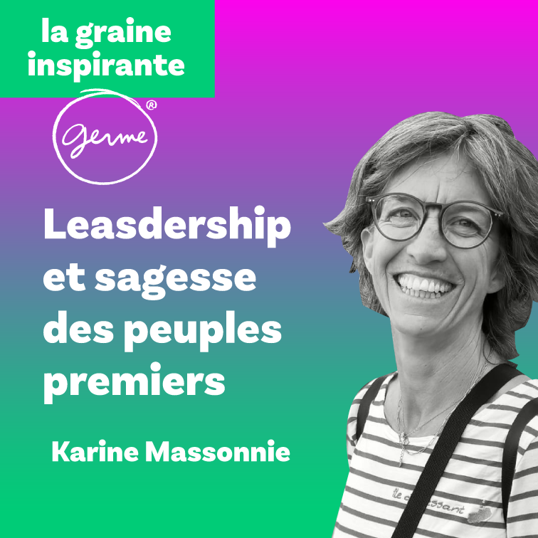 Vignette du podcast leadership avec Karine Massonnie, intervenant GERME