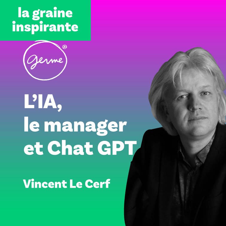 Vignette de podcast sur lmanager à l'ère de l'IA et Chat GPT avec Vincent Le Cerf
