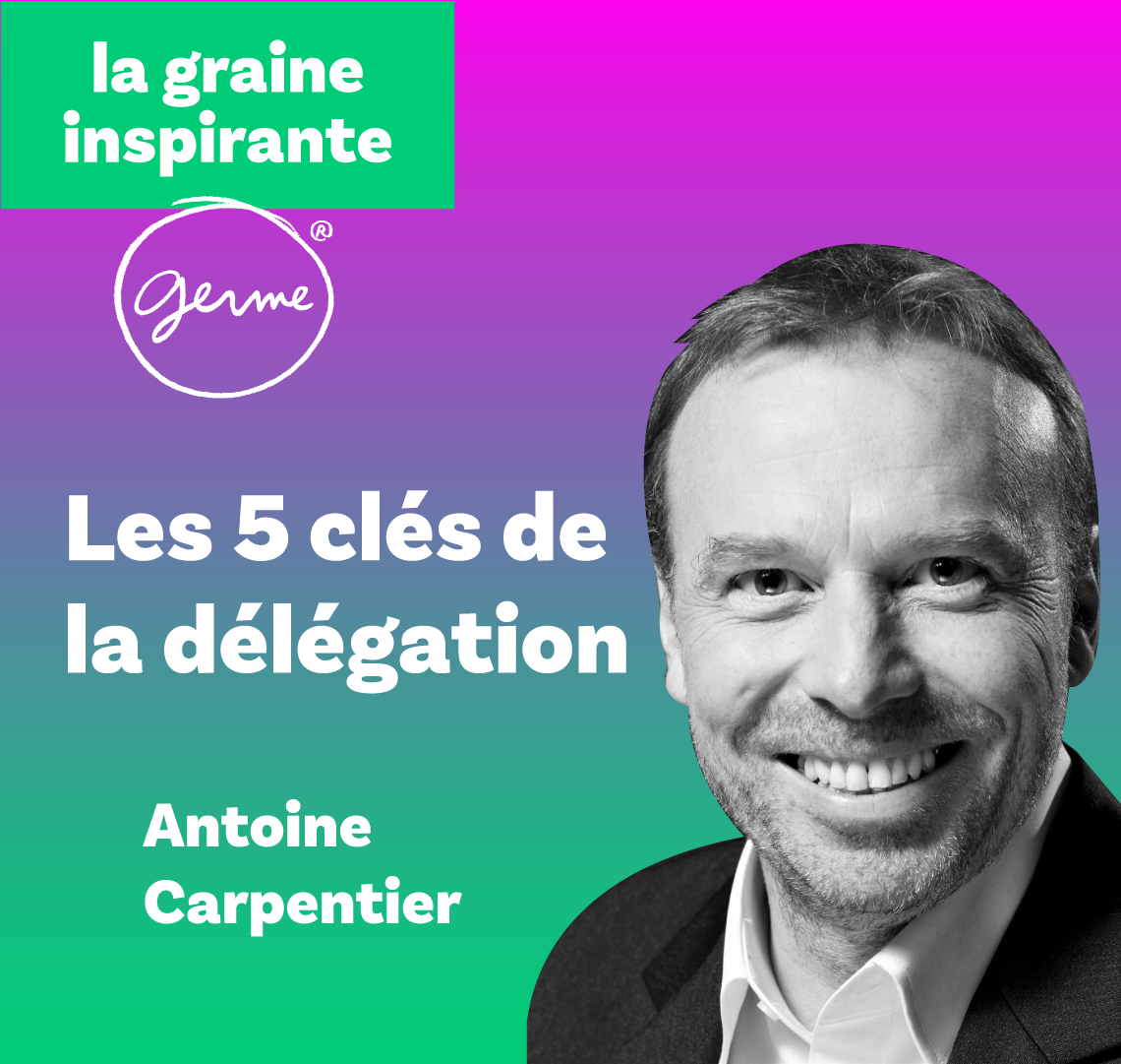 Vignette du podcast les 5 clés de la délégation avec un intervenant GERME