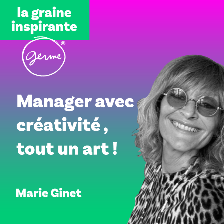 podcast-marie-ginet-creativite-germe