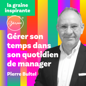 podcast-temps-manager-pierre-bultel-germe