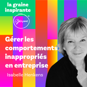 recadrer-collaborateur-comportemet-inapproprié-employé-Isabelle Henkens-GERME-management
