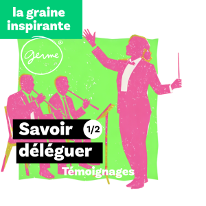 podcast-savoir-deleguer-germe